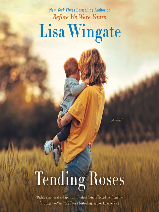 Title details for Tending Roses by Lisa Wingate - Available